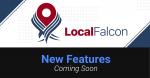 Local Falcon is releasing several highly requested features over the coming weeks. Stay tuned!