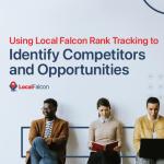 Using Local Rank Tracking To Identify Competitors and Opportunities