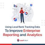 Using Local Rank Tracking Data To Improve Enterprise Reporting and Analytics