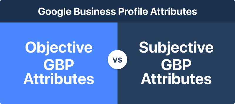 google-business-profile-attributes-objective-vs-subjective.png
