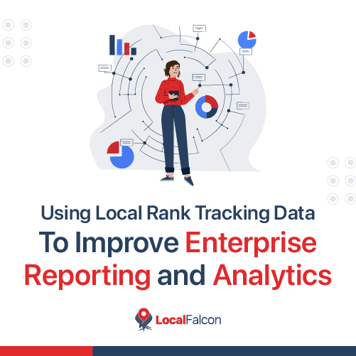 Using Local Rank Tracking Data To Improve Enterprise Reporting and Analytics