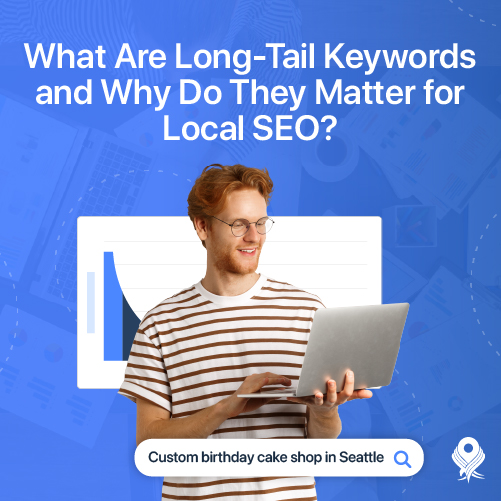 What Are Long-Tail Keywords and Why Do They Matter for Local SEO ...